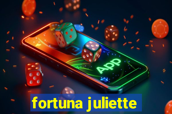 fortuna juliette